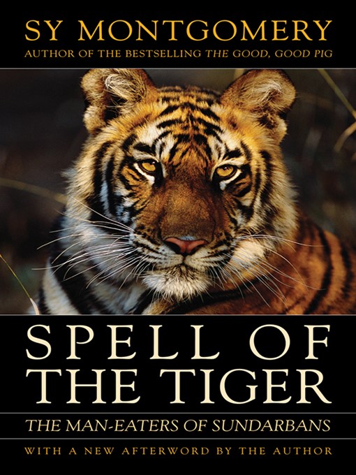 Title details for Spell of the Tiger by Sy Montgomery - Available